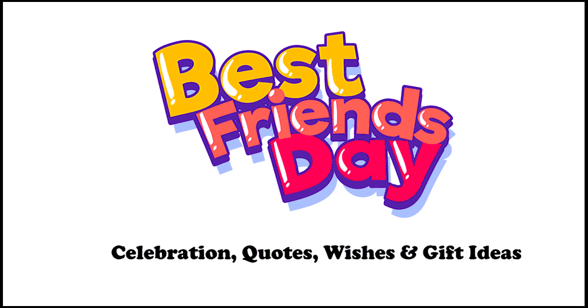 Best Friend Day 2024 Wishes, Quotes and Gift Ideas